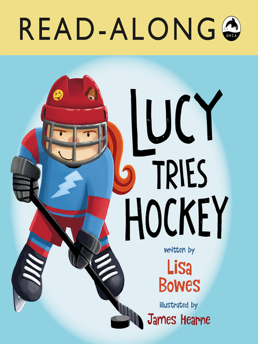 Title details for Lucy Tries Hockey by Lisa Bowes - Available